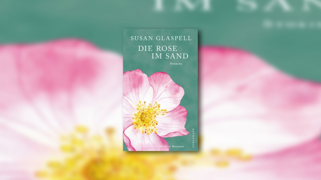 Buchcover: Susan Glaspell - Die Rose im Sand