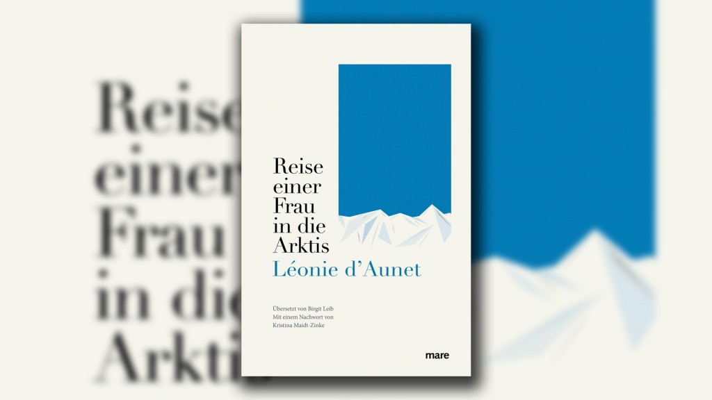 Leonie d'Aunet - Reise einer Frau in die Arktis