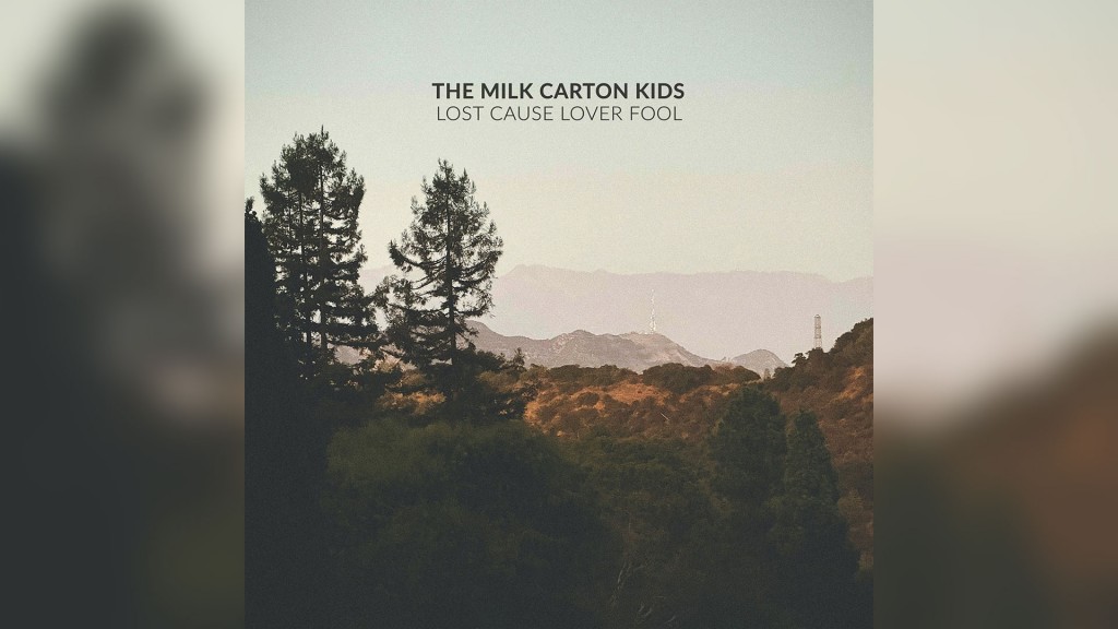 CD-Cover: The Milk Carton Kids – Lost Cause Lover Fool