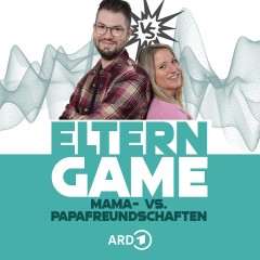 Elterngame - Mama- vs. Papafreundschaften