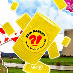 NEIN DANKE? Warum Atomkraft uns spaltet - Atommüll und Endlager