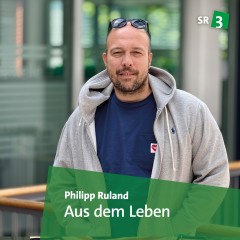SR 3 - Aus dem Leben mit Philipp Ruland