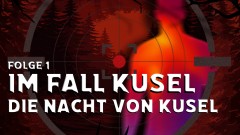 Im Fall Kusel - Folge 1