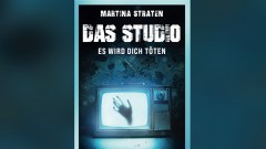 Martina Straten - Das Studio. Es wird dich töten.